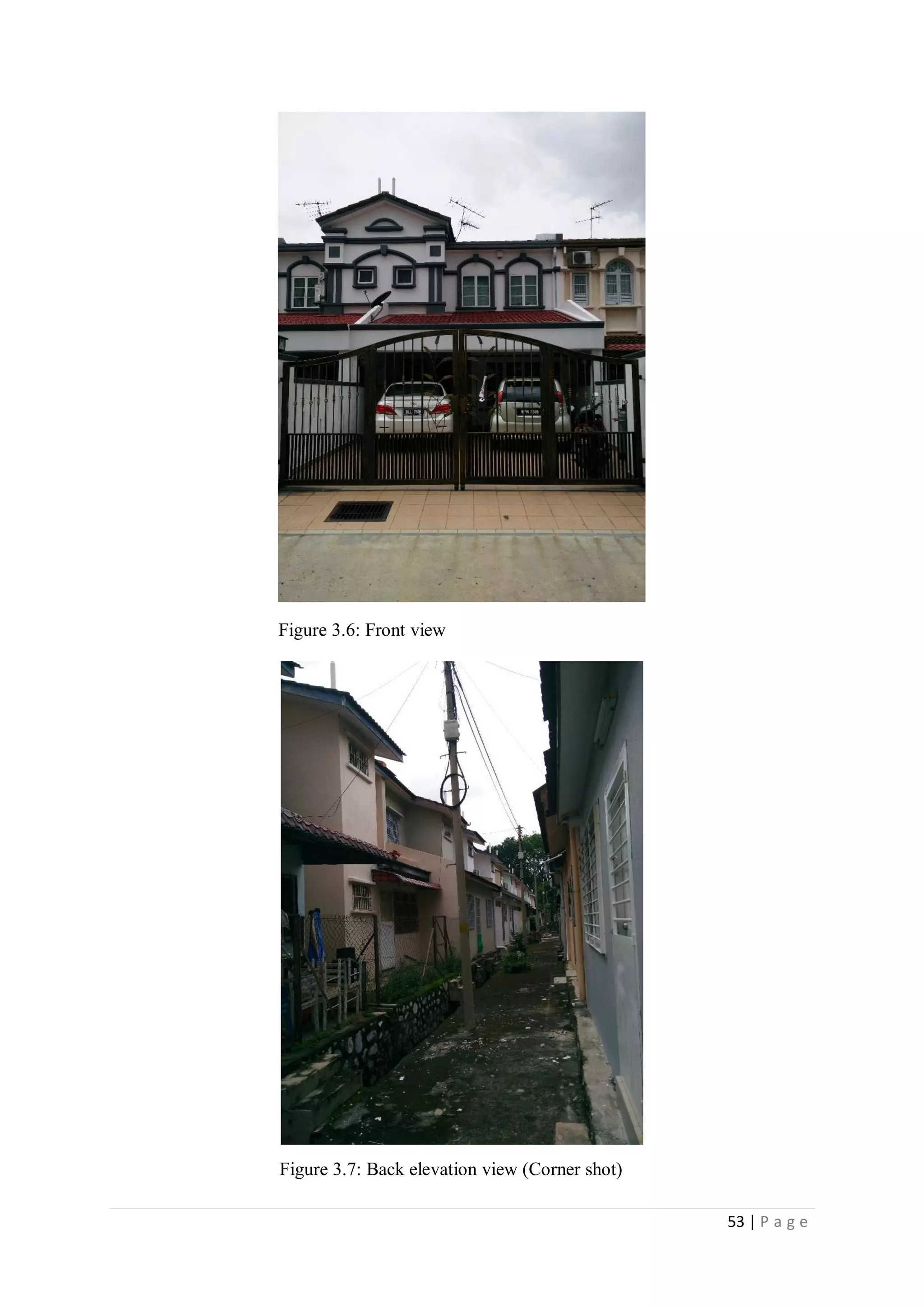 53 | P a g e
Figure 3.6: Front view
Figure 3.7: Back elevation view (Corner shot)
 