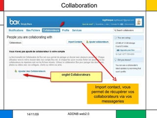 Collaboration ADDNB web2.0 Import contact, vous permet de récupérer vos collaborateurs via vos messageries 14/11/09 