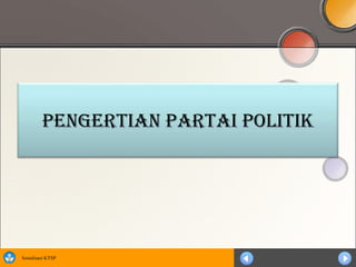 Pengertian Partai Politik




Sosialisasi KTSP
 
