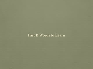 Part B Words to Learn

 