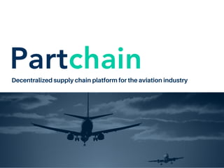Decentralized supply chain platform for the aviation industry
 