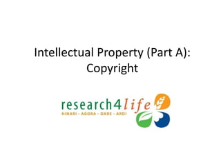 Intellectual Property (Part A):
Copyright
 