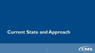 Current State and Approach
4
 