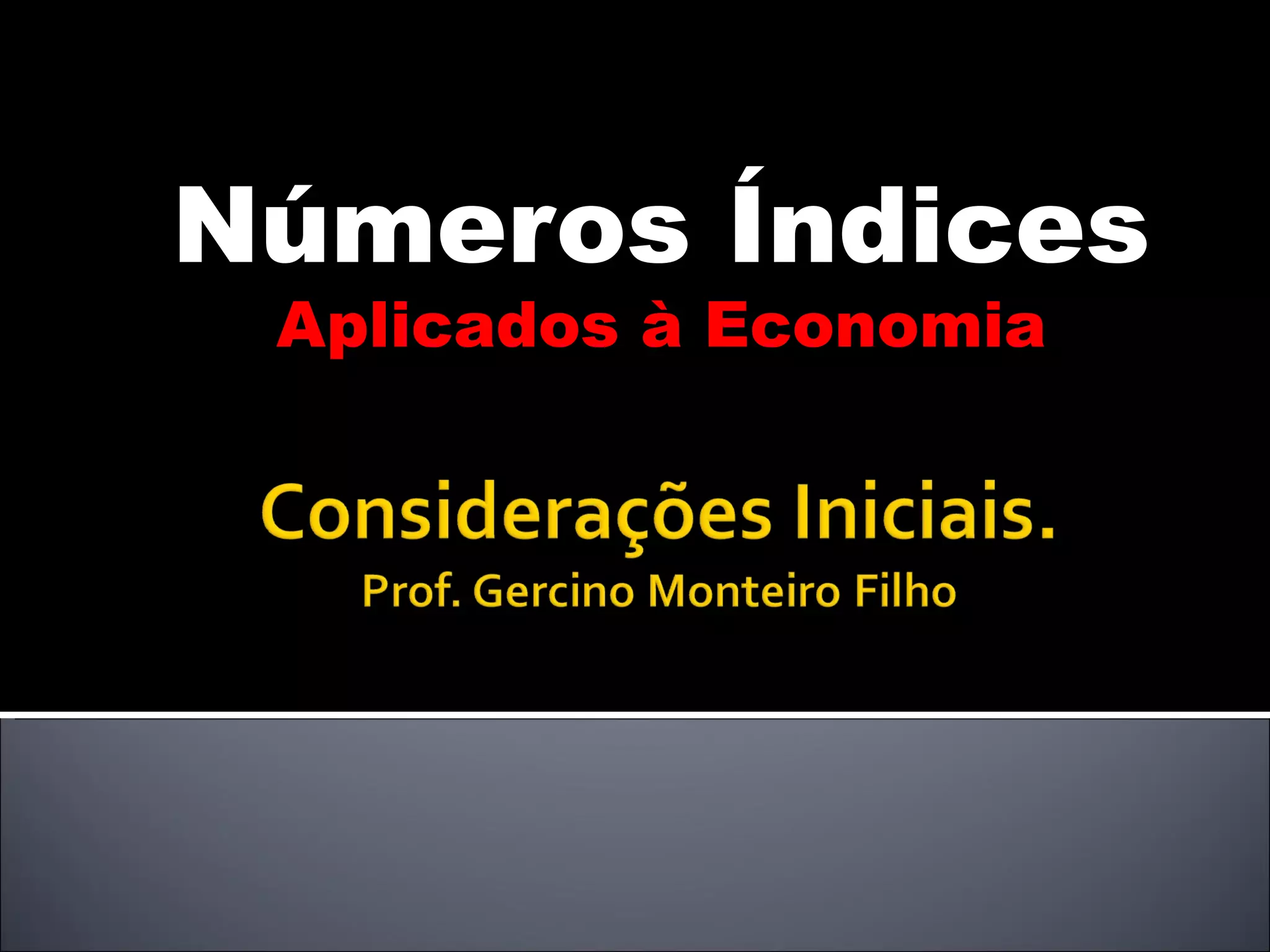 Números Índices Aplicados à Economia