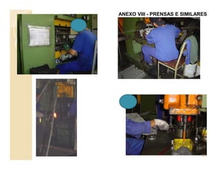 ANEXO VIII - PRENSAS E SIMILARES
123
 