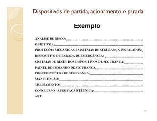 Dispositivos de partida, acionamento e paradaDispositivos de partida, acionamento e parada
Exemplo
59
 