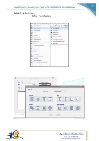 Ing. Ramon Samillán Farro.
Reg. CIP.Nº 74056
Ing.samillanfarro@gmail.com
UNIVERSIDAD CESAR VALLEJO – ESCUELA DE POSGRADO DE INGENIERÍA CIVIL
20
Definición de Secciones
Define - Frame Sections
 