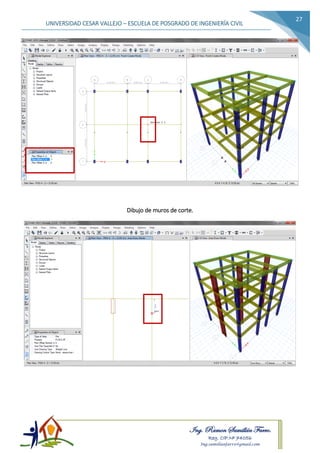 Ing. Ramon Samillán Farro.
Reg. CIP.Nº 74056
Ing.samillanfarro@gmail.com
UNIVERSIDAD CESAR VALLEJO – ESCUELA DE POSGRADO DE INGENIERÍA CIVIL
27
Dibujo de muros de corte.
 