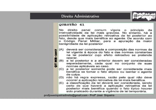 Direito Administrativo
profjosesiqueiradireito@gmail.com - Profº José Siqueira
QTMB-2017
 
