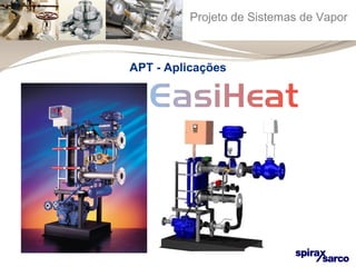 Projeto de Sistemas de Vapor 
APT - Aplicações 
 