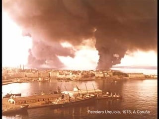 Petrolero Urquiola, 1976, A Coruña 