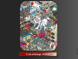 Original de ebov
Y, sin embargo, EXISTE
 