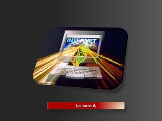 La cara A
 