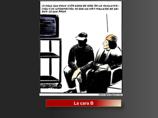 La cara B
 