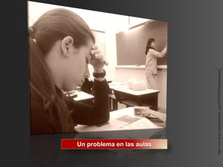 Un problema en las aulas




http://www.flickr.com/photos/fake_eyes/342753239/in/photostream   /
 