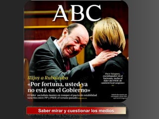 Saber mirar y cuestionar los medios
 