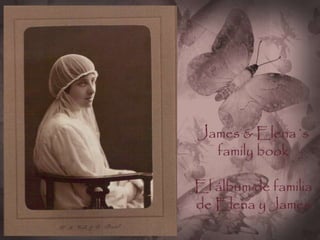 James & Elena´s Family book Parte1