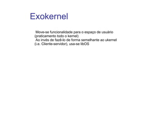 Difíceis de implementar e manter 