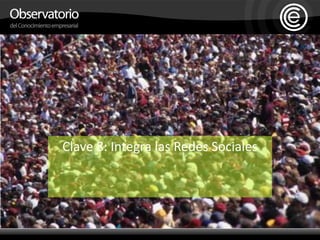 Clave 8: Integra las Redes Sociales
