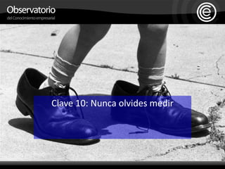 Clave 10: Nunca olvides medir