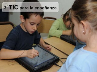3. TIC para la enseñanza
 