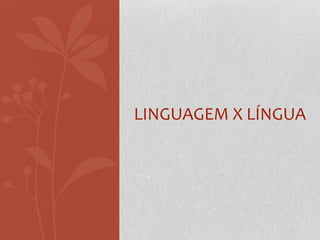 Linguagem x língua