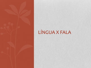 Língua X Fala