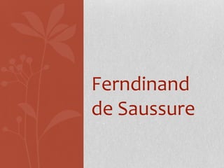 Ferndinand de Saussure