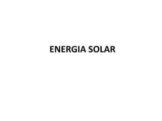ENERGIA SOLAR
 