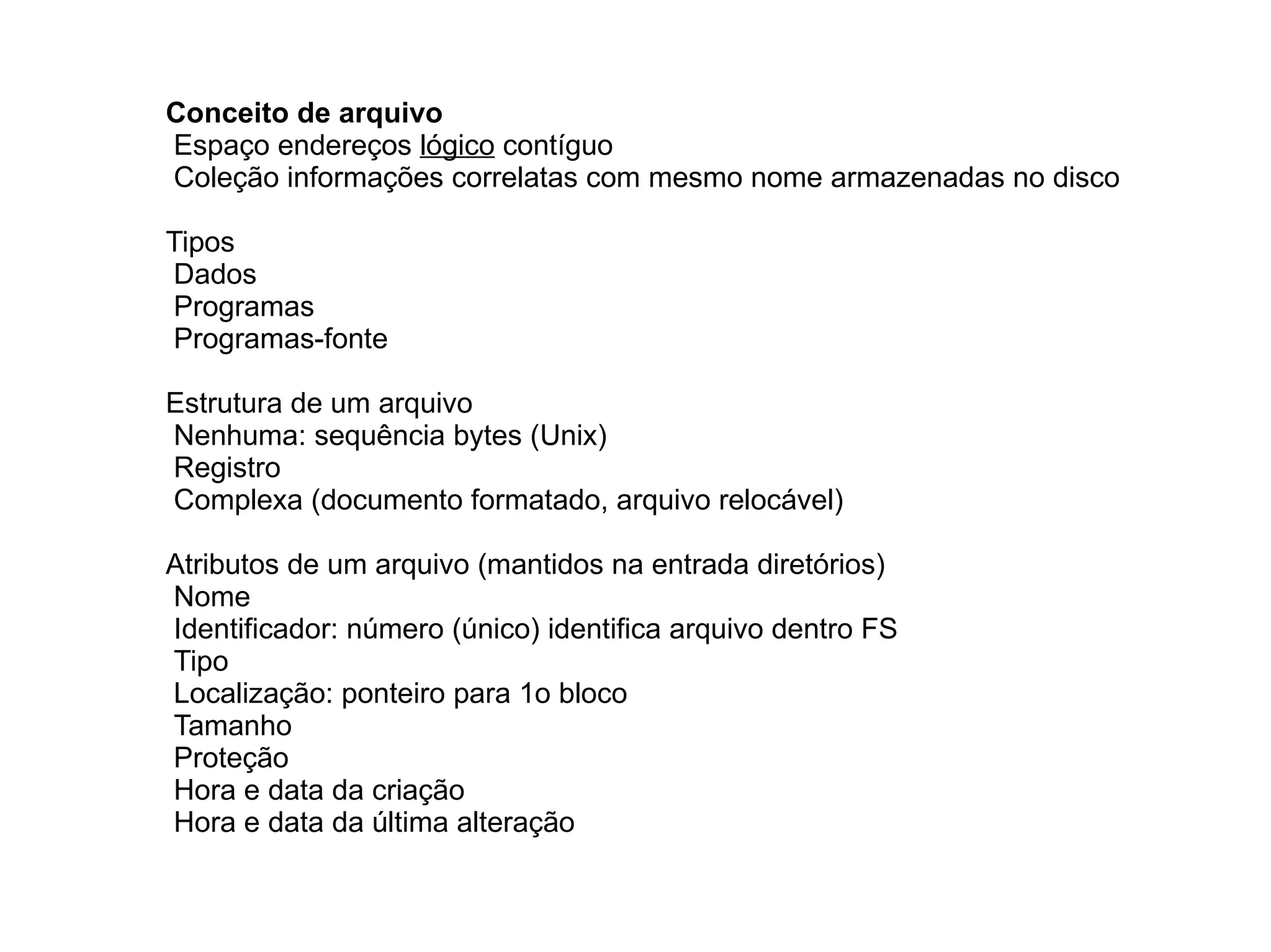Volatilidade Solução: uso de arquivos 