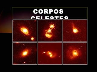 CORPOS  CELESTES 