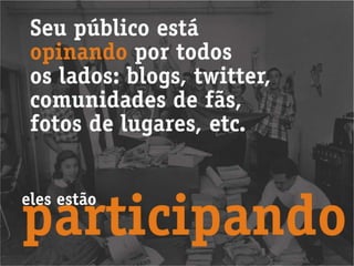 Workshop Mídias Sociais - Pt 3 - Publicidade