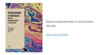 Disponível gratuitamente no site da Editora
PUC-Rio:
https://bit.ly/2Q185II
 