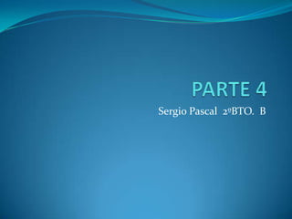 Sergio Pascal 2ºBTO. B
 