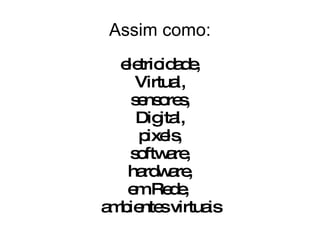 eletricidade, Virtual, sensores, Digital, pixels, software, hardware, em Rede,  ambientes virtuais Assim como: 