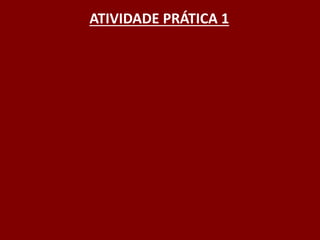 ATIVIDADE PRÁTICA 1  