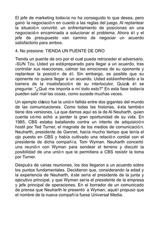El jefe de marketing todavía no ha conseguido lo que desea, pero
ganó la negociació n en cuanto a las reglas del juego. Al...