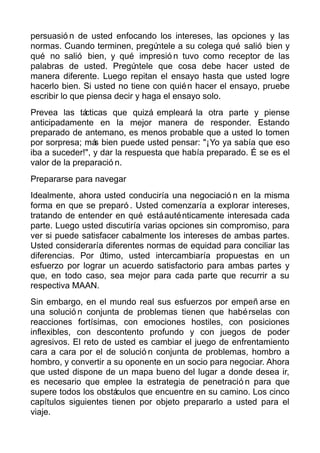 persuasió n de usted enfocando los intereses, las opciones y las
normas. Cuando terminen, pregúntele a su colega qué salió...