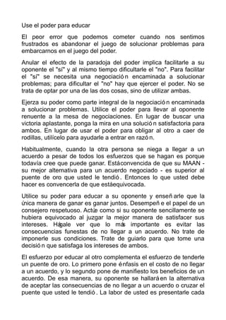 Use el poder para educar
El peor error que podemos cometer cuando nos sentimos
frustrados es abandonar el juego de solucio...