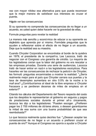 vez con mayor nitidez esa alternativa para que pueda reconocer
que la mejor manera de satisfacer sus intereses es cruzar e...