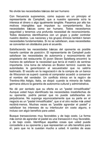 No olvide las necesidades básicas del ser humano
Con frecuencia suponemos, como supuso en un principio el
representante de...