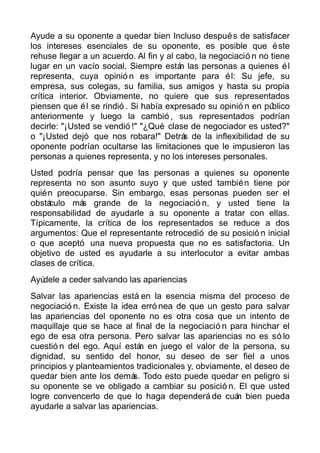 Ayude a su oponente a quedar bien Incluso después de satisfacer
los intereses esenciales de su oponente, es posible que és...