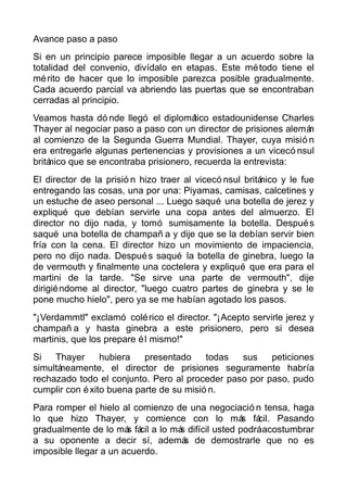 Avance paso a paso
Si en un principio parece imposible llegar a un acuerdo sobre la
totalidad del convenio, divídalo en et...