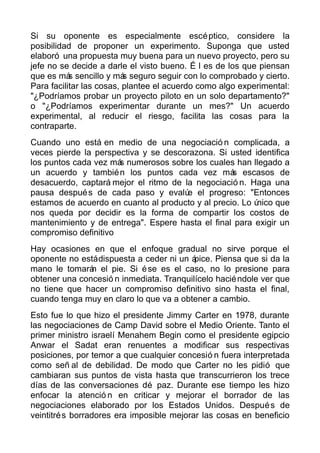 Si su oponente es especialmente escéptico, considere la
posibilidad de proponer un experimento. Suponga que usted
elaboró ...