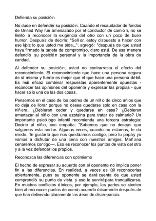 Defienda su posició n
No dude en defender su posició n. Cuando el recaudador de fondos
de United Way fue amenazado por el ...