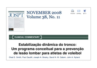 Estabilização dinâmica do tronco: 
Um programa conceitual para a prevenção
de lesão lombar para atletas de voleibol
 