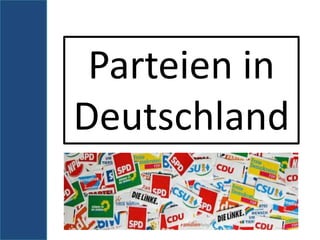 Parteien in
Deutschland
 