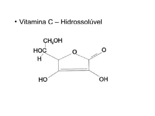 Vitamina C – Hidrossolúvel 