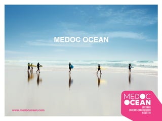 !
MEDOC OCEAN!
 