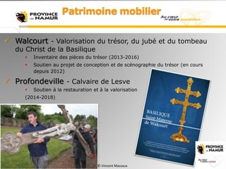 Patrimoine mobilier
 Walcourt - Valorisation du trésor, du jubé et du tombeau
du Christ de la Basilique
 Inventaire des ...